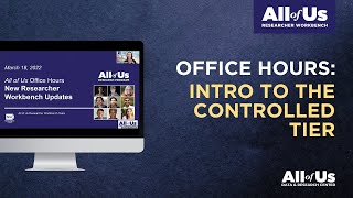 Intro to the Controlled Tier | Office Hours 3.18.22 Actualización
