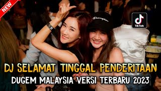 DUGEM MALAYSIA VERSI TERBARU 2023 ‼ DJ SELAMAT TINGGAL PENDERITAAN X SEMBILU BERBISA REMIX FULL BASS