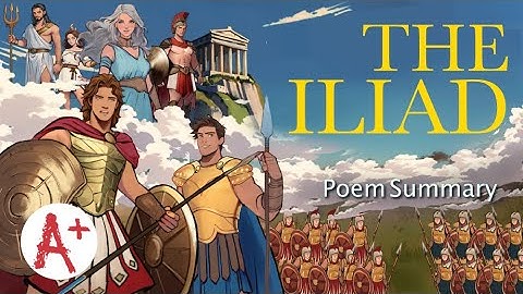 The Iliad - Poem Summary