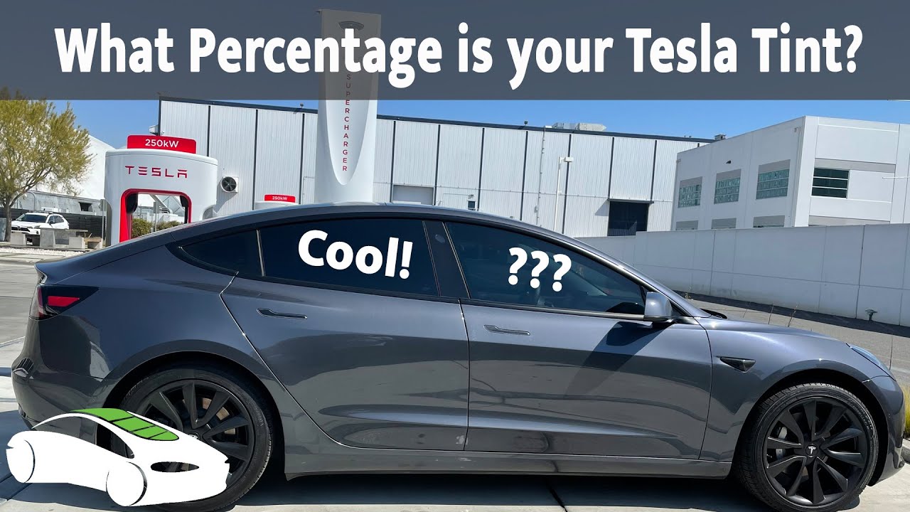 Tesla Tint Guide: Roof, Percentage, Window Cracks, Ceramic And More