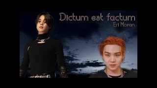 картинка: Dictum est factum / Eri Moran / озвучка фанфика / юнмины