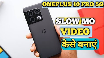 OnePlus 10 Pro 5G Slow Motion Video Kaise Banaye | OnePlus 10 Pro Slow Mo Video | @akstech4u