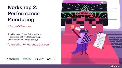 Future of Frontend 2020: Performance Monitoring Workshop