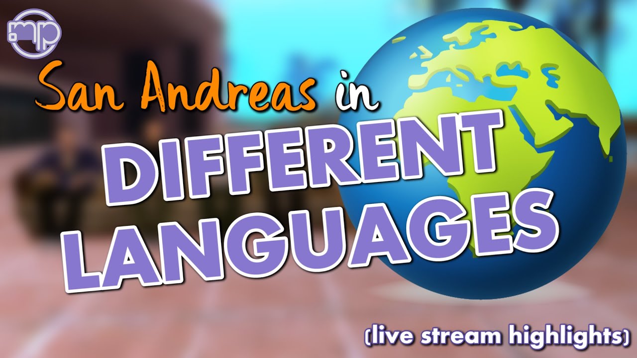 San Andreas in different languages - how can you help? - YouTube