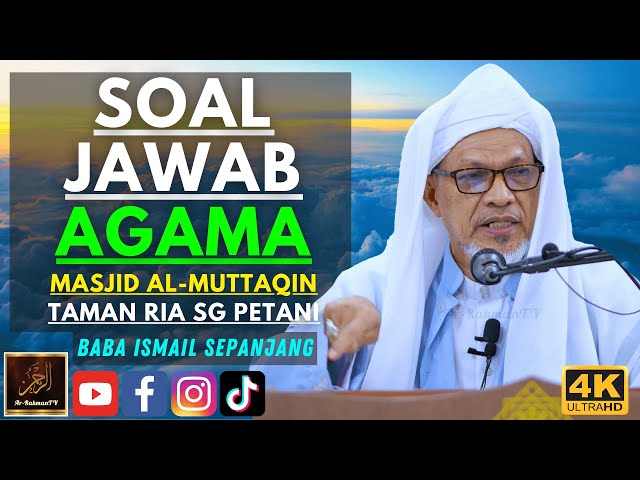 Baba Ismail Sepanjang - SOAL JAWAB AGAMA - Masjid Al Muttaqin Taman Ria class=