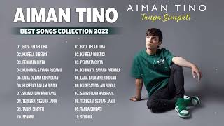 Aiman Tino Best Songs Collection ~ Aiman Tino Full Album 2022