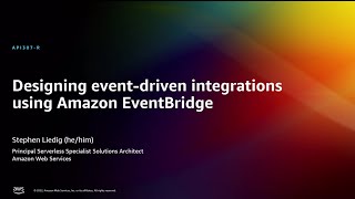 AWS re:Invent 2022 - Designing event-driven integrations using Amazon EventBridge (API307-R)