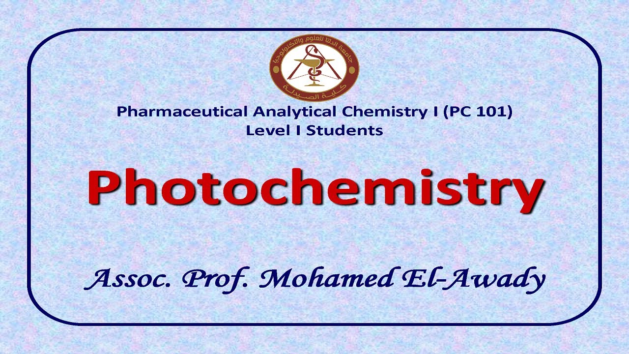 Lec 8 (Photochemistry) by Assoc. Prof. Mohamed El Awady