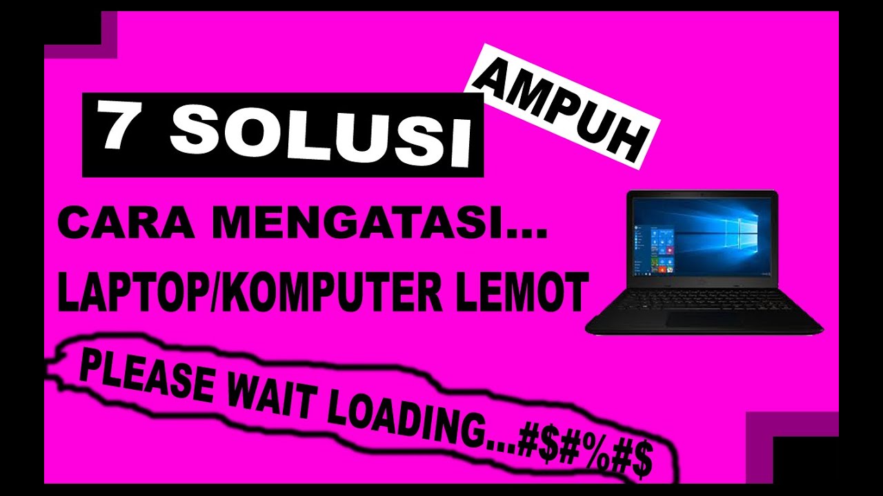 cara mengatasi laptop lemot windows 7