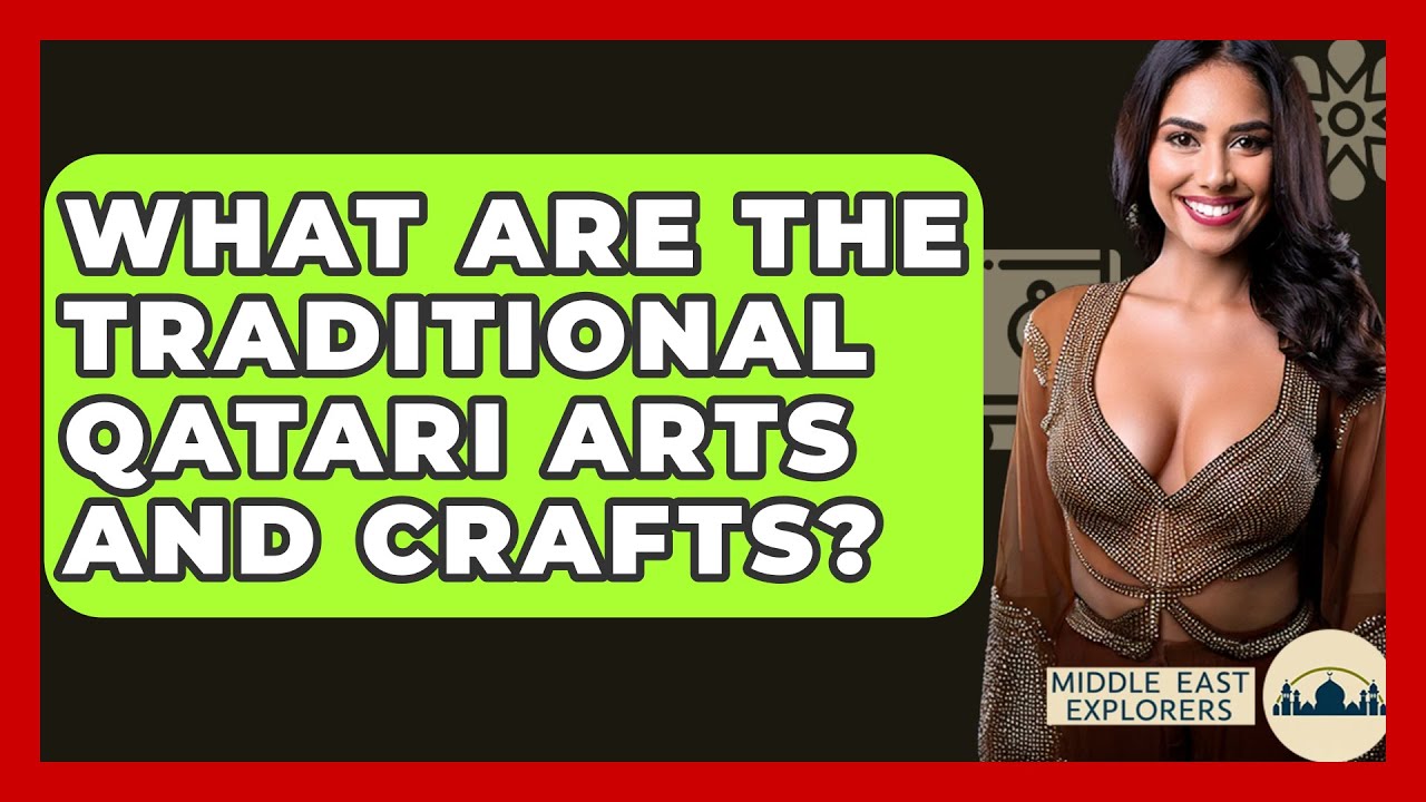 What Are the Traditional Qatari Arts and Crafts? - Middle East Explorers