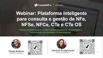 Webinar ConexãoNF-e:  Plataforma inteligente para gestão de documentos fiscais