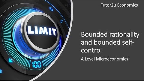 Rational Behaviour - Explaining Bounded Rationality and Bounded Self-control