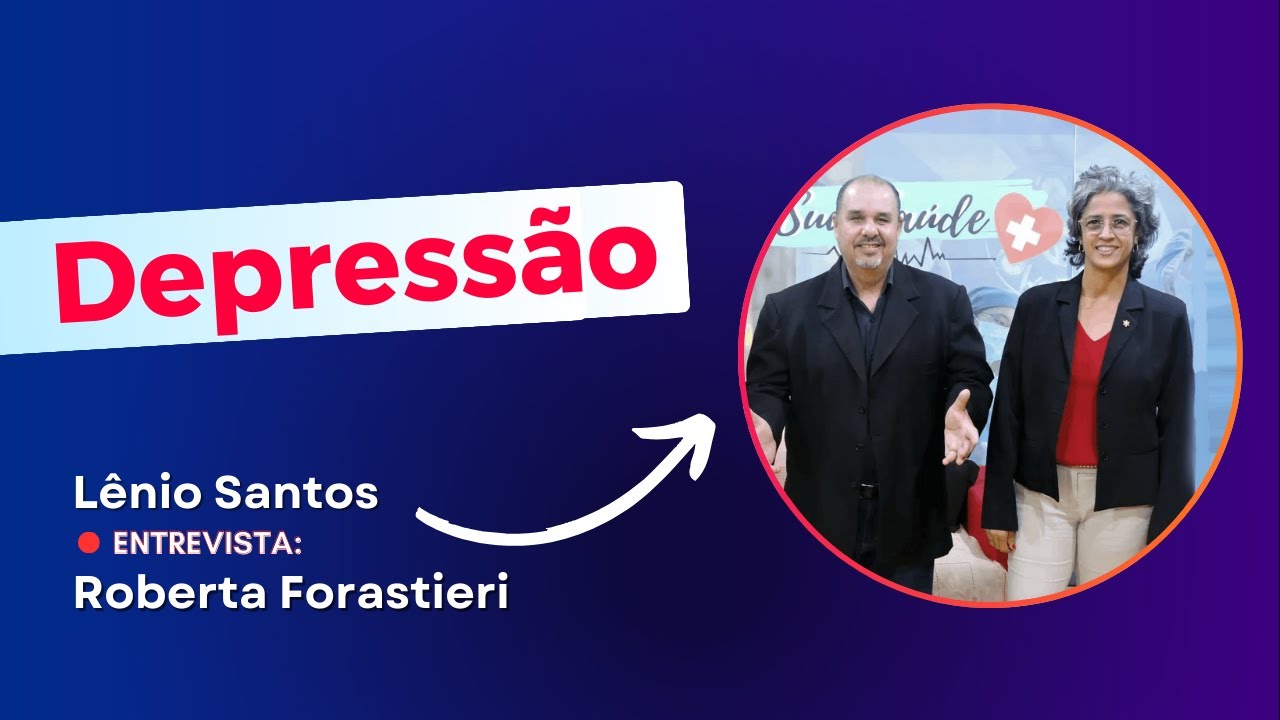 Depressão - Roberta Forastieri no Programa Sua Saúde