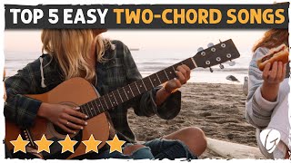 Top 5 EASIEST 2-Chord Songs on Guitar