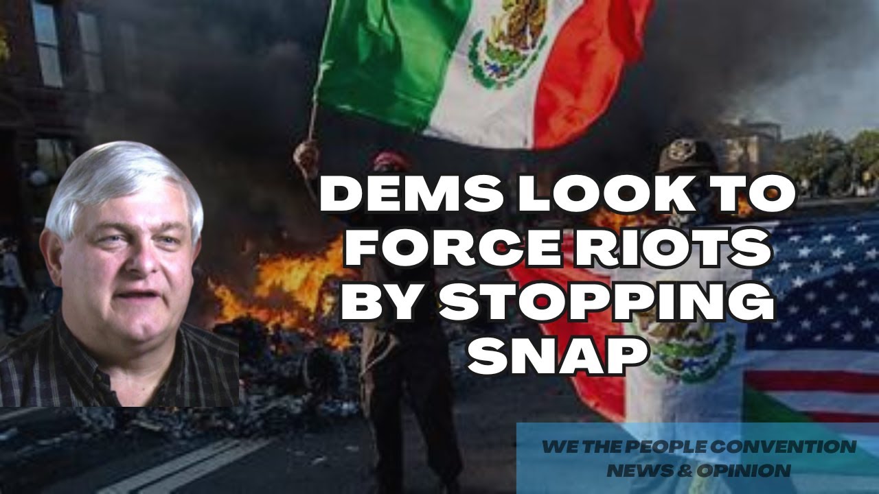 Snap Riots Dems Look to Start Riots by Stopping SNAP! | Conservative Podcast ...