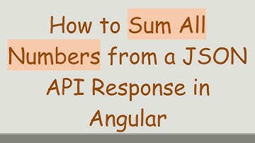 How to Sum All Numbers from a JSON API Response in Angular
