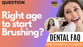 Dental FAQ- Right Age To Start Brushing? - The Esthetic Clinics, Bandra, BKC, Mumbai