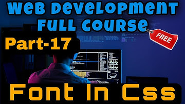 Web development full course || Css3 fonts : Font in Css