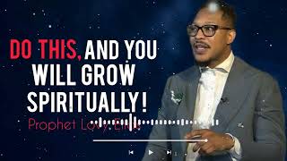 WATCH: How to Grow Spiritually [ Powerful Secret EveryoneMust Know]- Revealed with Prophet Lovy