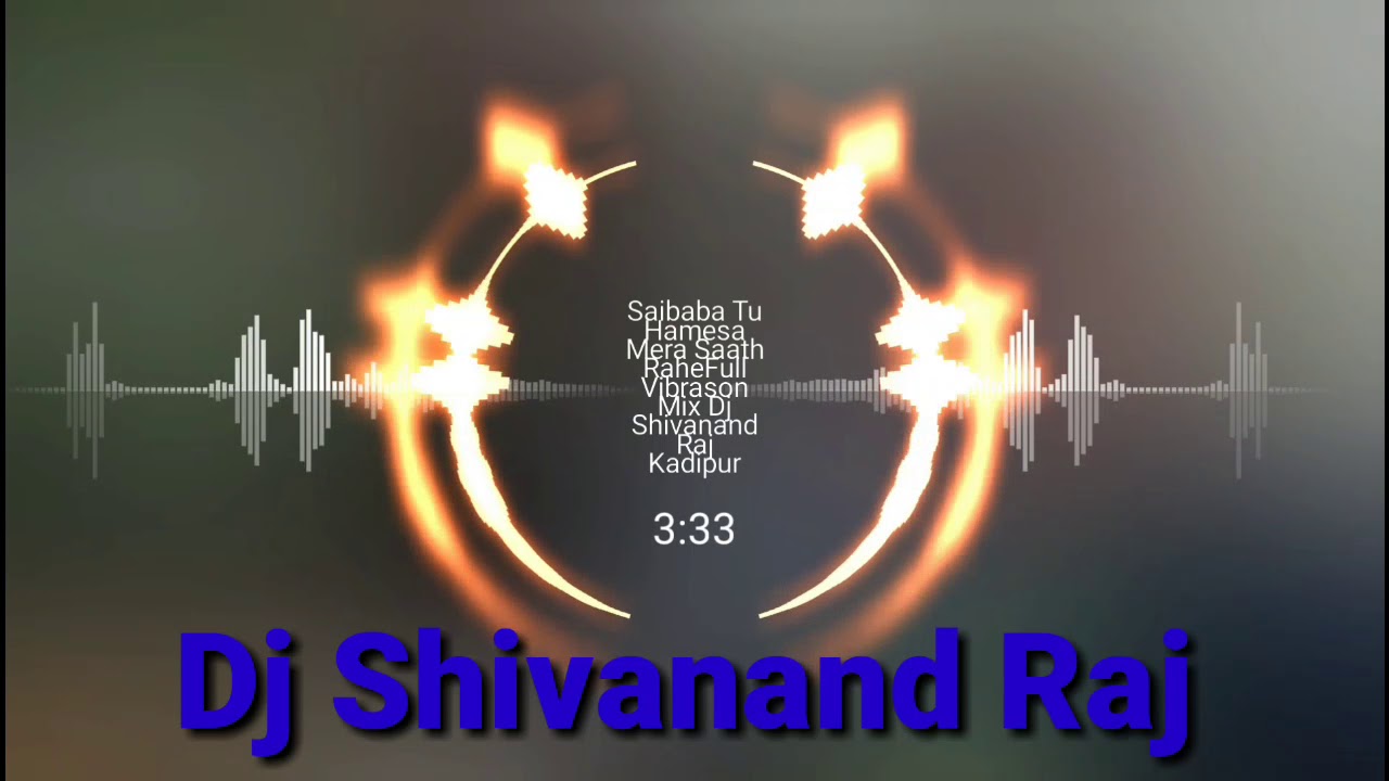 Sai baba tu hamesha mere sath rahe DJ Shivanand Raj Kadipur 7379221485