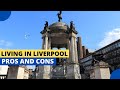 Pros and cons of living in liverpool