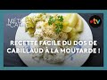 Ref:W3TYROiLjpY La recette facile du dos de cabillaud � la moutarde ! - M�t�o � la carte