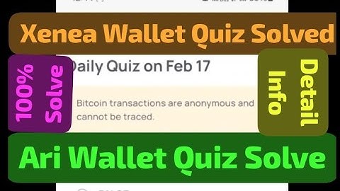 Bitcoin transactions are anonymous and cannot be traced | Xenea Wallet Quiz Solved | Ari Wallet Quiz