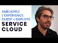 Amliorer lexprience des clients et agents avec salesforce service cloud