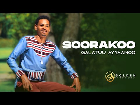 Galatuu Ayyaanoo Soorakoo Ethiopian Oromo Music 2022 Official Video