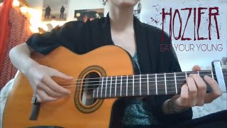 Hozier - Eat Your Young - Acoustic Cover