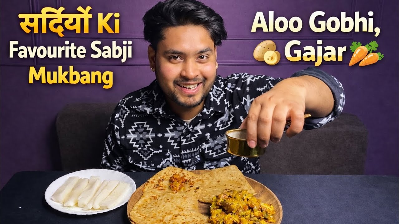 Parathe With Aloo Gobhi Gajar ki Sardiyo wali Sabji Mukbang