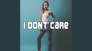 I Dont Care