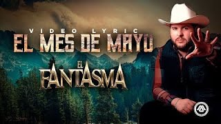 Video thumbnail of "El Fantasma - El Mes De Mayo (Video Lyric)"