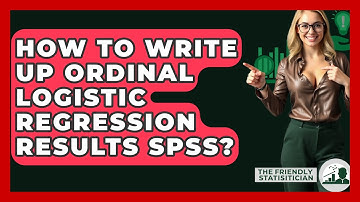 How To Write Up Ordinal Logistic Regression Results SPSS? - The Friendly Statistician