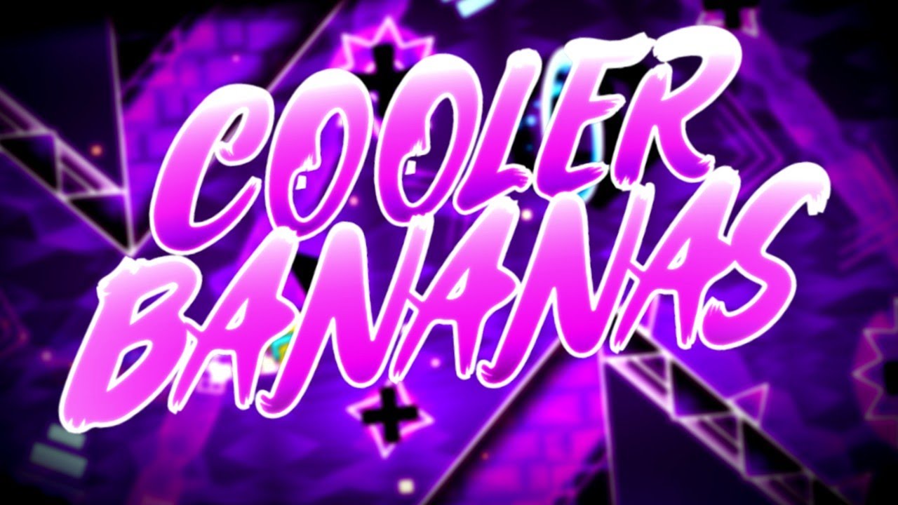 My NEW Level! Cooler Bananas by Xapia (remake of Cool Bananas by Lemons) YouTube