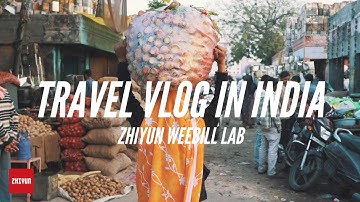 Travel Vlog in India | Zhiyun Weebill LAB