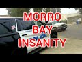 MORRO BAY CALIFORNIA - CREEPIEST CITY EVER - FOLLOWED AND THREATENED BY LOCALS