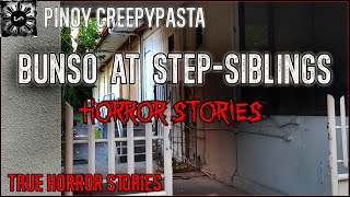 Bunso at Step-Siblings Horror Stories | Tagalog Horror Stories | Pinoy Creepypasta