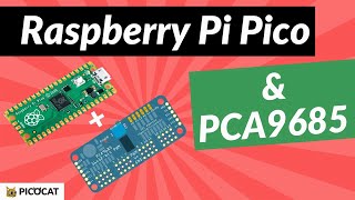 Using the Raspberry Pi Pico, PCA9685 and MicroPython for Robotics