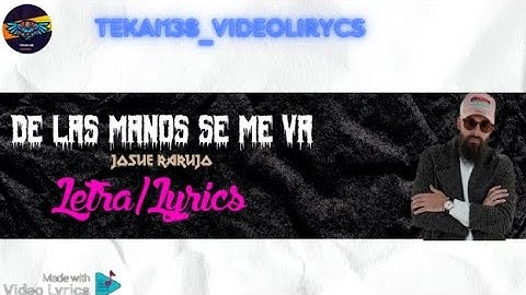 Josué Rarujo - De las manos se me va Letra/Lyrics