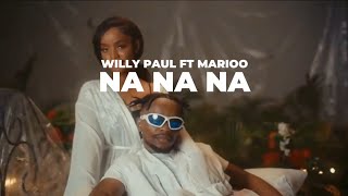 Willy Paul Ft Marioo - Na na na