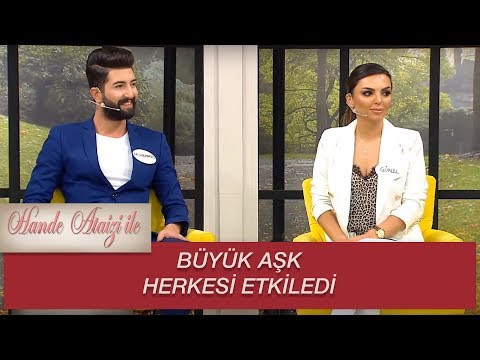 Hande Ataizi ile | BÜYÜK AŞK HERKESİ ETKİLEDİ