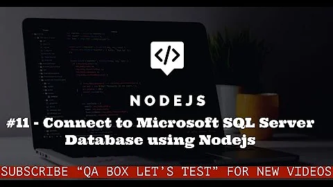 #11 - Nodejs - Connect to Microsoft SQL Server Database