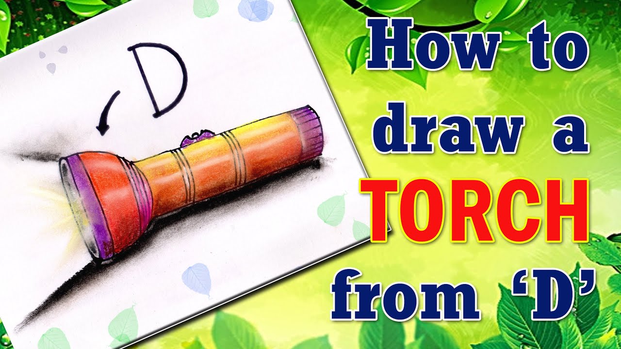 How To Draw A Torch From D II Torch II টর্চ লাইট Drawing II Step By