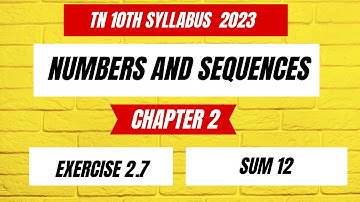 TN Samacheer 10 Maths New Syllabus Numbers and Sequences Ex 2.7 sum 12
