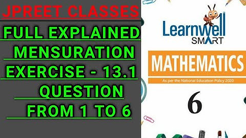 #class6 #learnwell chapter 13 #mensuration #introduction exercise 13.1 question 1,2,3,4,5,6 #jpreet