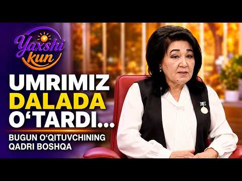 39 yillik tajriba: maktab va o‘qituvchining kechagi hamda bugungi qiyofasi | Yaxshi kun (3.09.26)