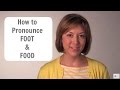 How to pronounce foot   food  american english pronunciation lesson