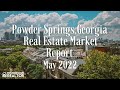 Powder Springs Georgia Real Estate Market Update - May 2022