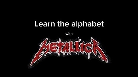 Learn the alphabet with Metallica